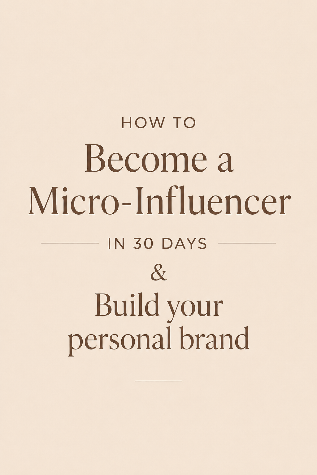 How to Become a Micro-Influencer in 30 Days & Build your personnal brand
